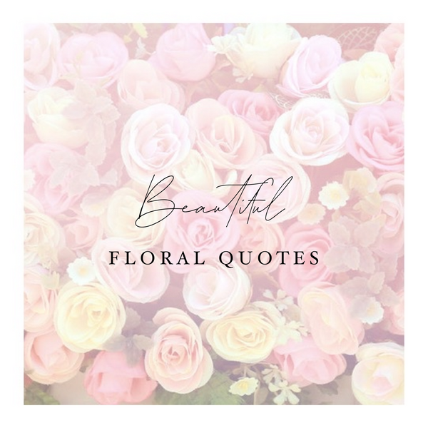 Inspirational floral quotes